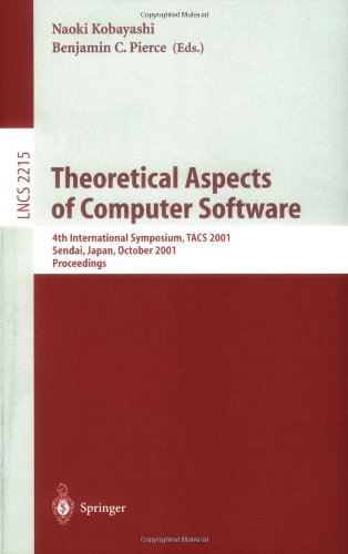 Theoretical Aspects Of Computer Software 4th International Symposium Tacs 2001 Sendai Japan October 2931 2001 Proceedings 1st Edition Lus Caires