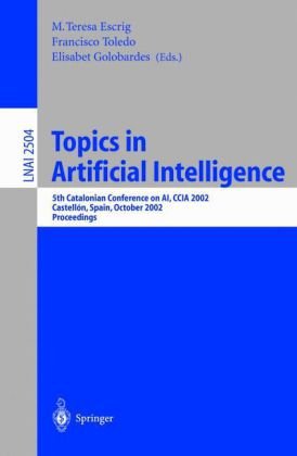 Topics In Artificial Intelligence 5th Catalonian Conference On Ai Ccia 2002 Castelln Spain October 2425 2002 Proceedings 1st Edition Chema Absolo
