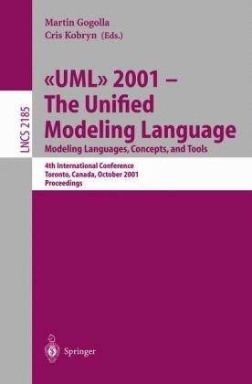 Uml 2001 The Unified Modeling Language Modeling Languages Concepts And Tools 4th International Conference Toronto Canada October 15 2001 Proceedings 1st Edition Jim Rumbaugh Auth