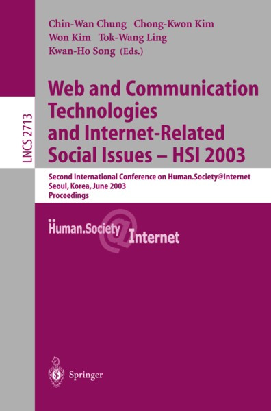 Web And Communication Technologies And Internetrelated Social Issues Hsi 2003 Second International Conference On Humansocietyinternet Seoul Korea June 1820 2003 Proceedings 1st Edition Myeongcheol Ko