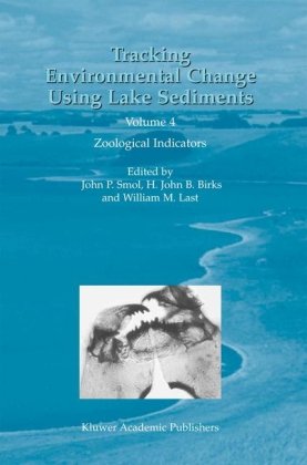 Tracking Environmental Change Using Lake Sediments Zoological Indicators 1st Edition John P Smol