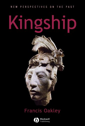 Kingship The Politics Of Enchantmant Francis Oakley