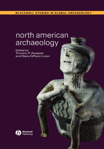 North American Archaeology Timothy R Pauketat Diana Dipaolo Loren