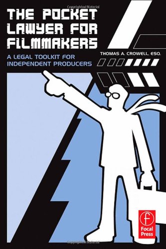 The Pocket Lawyer For Filmmakers A Legal Toolkit For Independent Producers Thomas A Crowell
