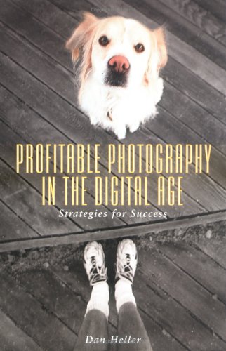 Profitable Photography In Digital Age Strategies For Success Dan Heller