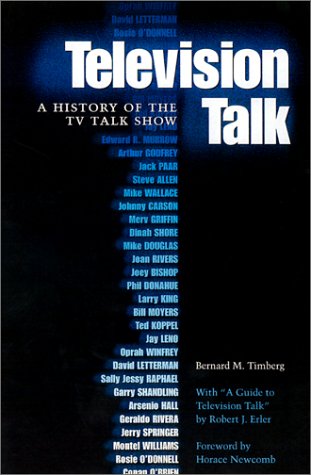 Television Talk A History Of The Tv Talk Show Bernard M Timberg