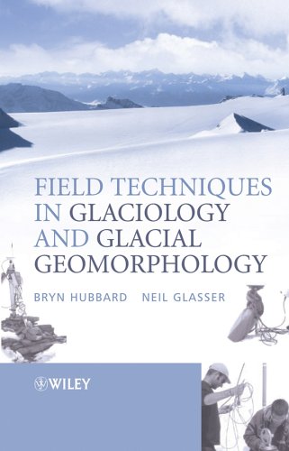 Field Techniques In Glaciology And Glacial Geomorphology 1st Edition Bryn Hubbard