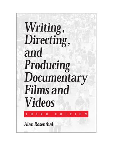 Writing Directing And Producing Documentary Films And Videos 3rd Alan Rosenthal