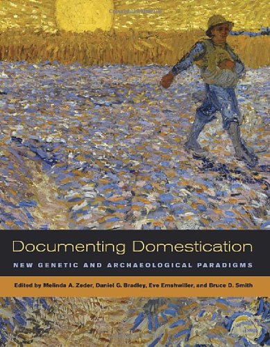 Documenting Domestication New Genetic And Archaeological Paradigms 1st Edition Melinda A Zeder