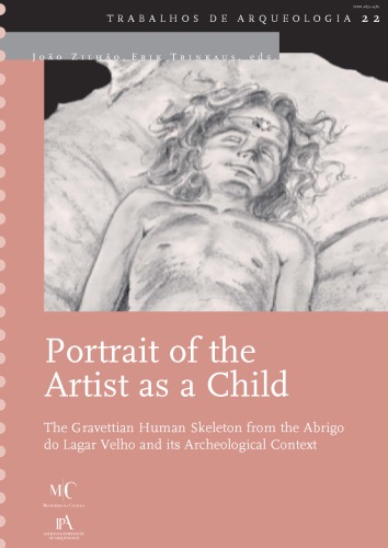 Portrait Of The Artist As A Child The Gravettian Human Skeleton From Joao Zilhao