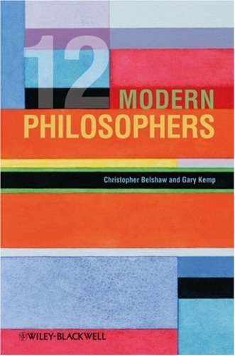 12 Modern Philosophers Christopher Belshaw Gary Kemp
