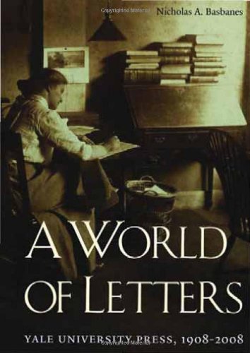 A World Of Letters Yale University Press 19082008 Advance Uncorrected Page Proof Nicholas A Basbanes