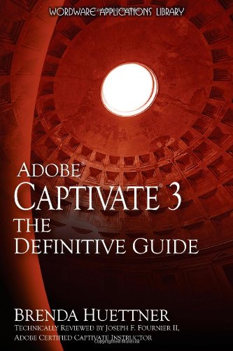 Adobe Captivate 3 The Definitive Guide 1st Edition Brenda Huettner