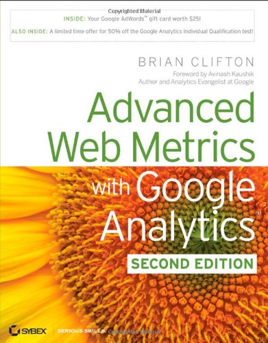 Advanced Web Metrics With Google Analytics 2nd Edition Brian Clifton
