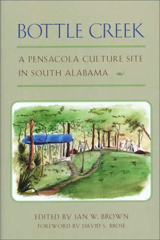 Bottle Creek A Pensacola Culture Site In South Alabama Ian W Brown