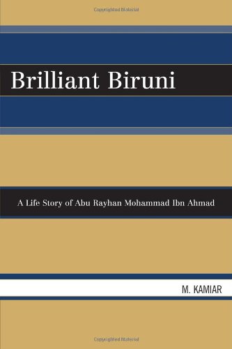 Brilliant Biruni A Life Story Of Abu Rayhan Mohammad Ibn Ahmad M Kamiar