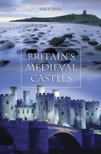 Britains Medieval Castles Lise E Hull