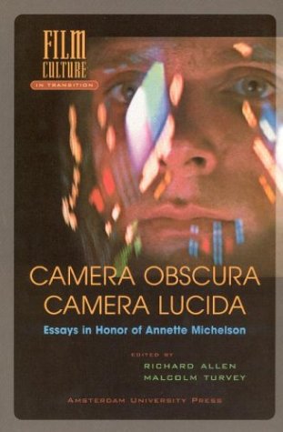 Camera Obscura Camera Lucida Essays In Honor Of Annette Michelson 1st Edition Richard Allen
