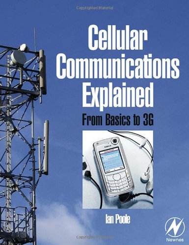 Cellular Communications Explained From Basics To 3g 1st Edition Ian Poole