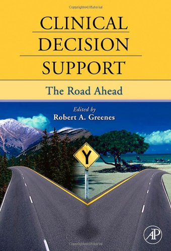 Clinical Decision Support The Road Ahead 1st Edition Robert A Greenes