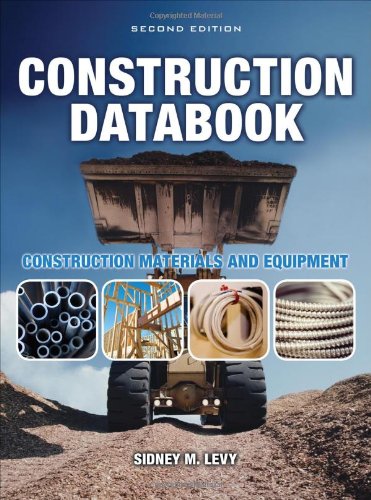 Construction Databook Construction Materials And Equipment 2nd Edition Sidney Levy