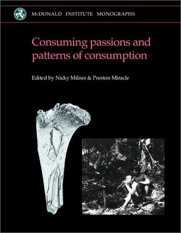 Consuming Passions And Patterns Of Consumption 1st A Colin Renfrew