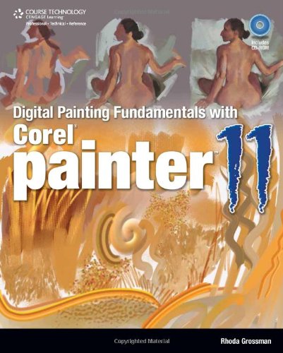 Digital Painting Fundamentals With Corel Painter 11 First Edition Rhoda Grossman