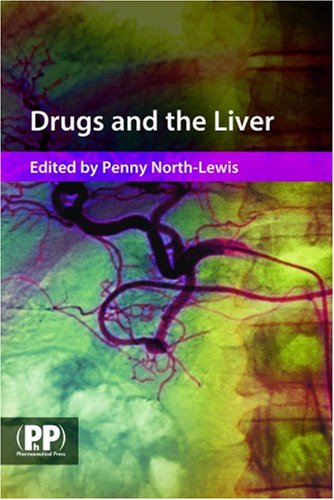 Drugs And The Liver A Guide To Drug Handling In Liver Dysfunction 1st Edition Penny Northlewis