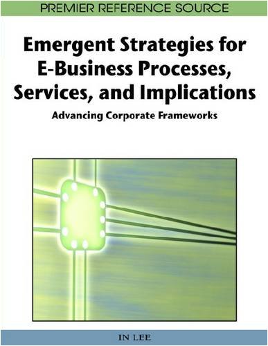 Emergent Strategies For Ebusiness Processes Services And Implications Advancing Corporate Frameworks In Lee