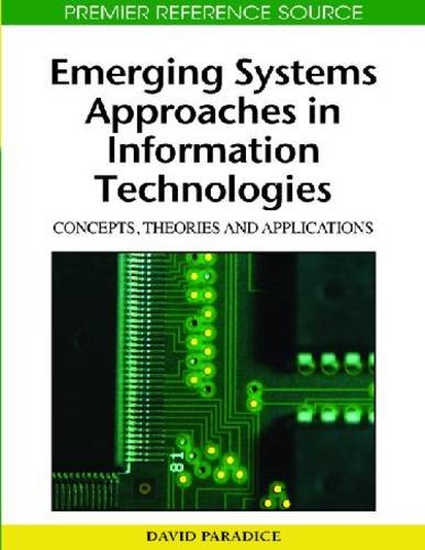 Emerging Systems Approaches In Information Technologies Concepts Theories And Applications 1st Edition David Paradice