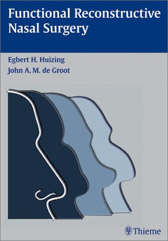 Functional Reconstructive Nasal Surgery 1st Edition Bert Huizing