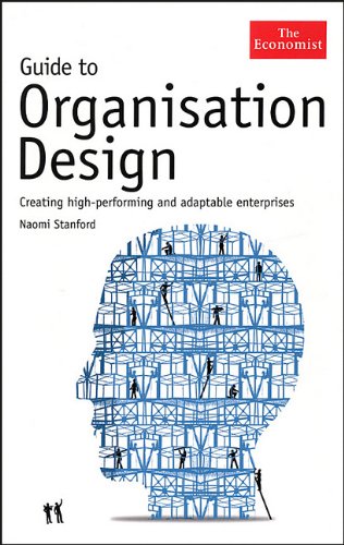 Guide To Organisation Design Creating Highperforming And Adaptable Enterprises Naomi Stanford