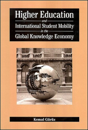 Higher Education And International Student Mobility In The Global Knowledge Economy Kemal Gnrnz