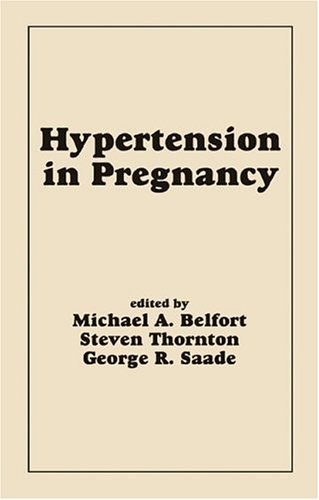 Hypertension In Pregnancy 1st Edition George Saade S Thorton