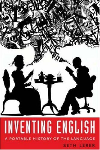 Inventing English A Portable History Of The Language First Edition Seth Lerer