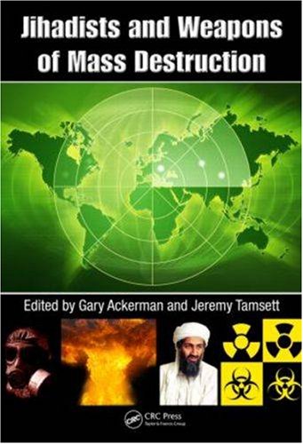 Jihadists And Weapons Of Mass Destruction 1st Edition Gary Ackerman