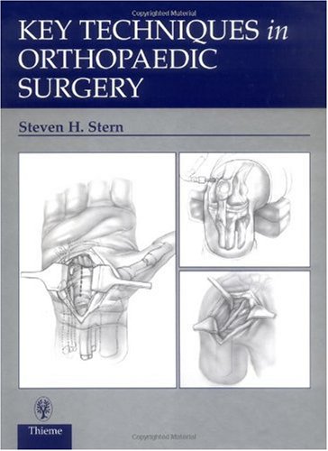 Key Techniques In Orthopaedic Surgery 1st Edition Steven Stern
