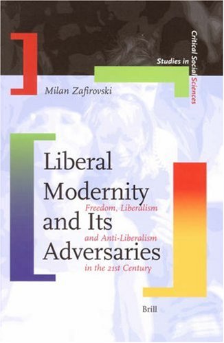 Liberal Modernity And Its Adversaries Zafirovski