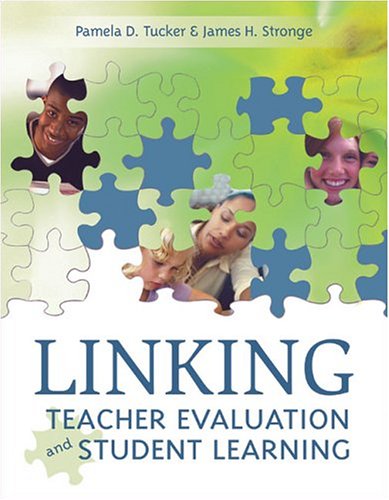 Linking Teacher Evaluation And Student Learning Pamela D Tucker