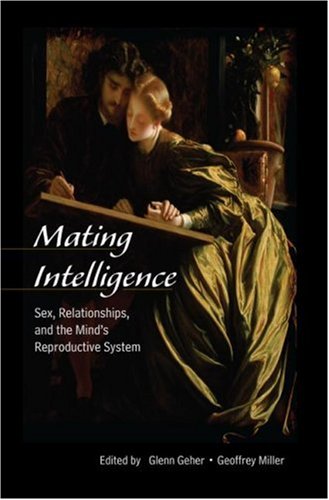 Mating Intelligence Sex Relationships And The Minds Reproductive System 1st Glenn Geher