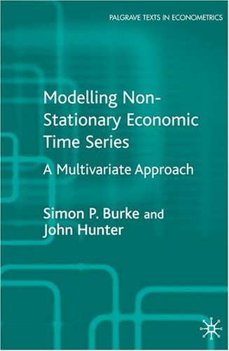 Modelling Nonstationary Economic Time Series A Multivariate Approach Simon P Burke