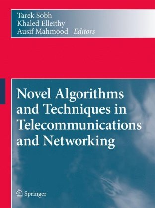 Novel Algorithms And Techniques In Telecommunications And Networking 1st Edition Michael Sauer Auth