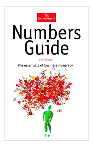Numbers Guide The Essentials Of Business Numeracy 5th Economist