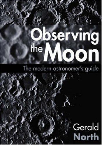 Observing The Moon The Modern Astronomers Guide Gerald North