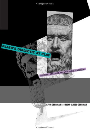Platos Dialectic At Play Argument Structure And Myth In The Symposium Illustrated Edition Kevin Corrigan