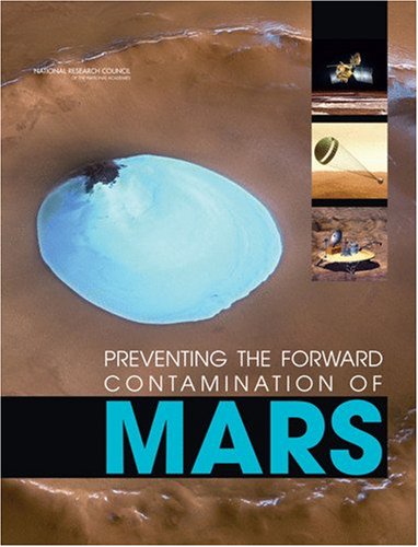 Preventing The Forward Contamination Of Mars Illustrated Edition Committee On Preventing The Forward Contamination Of Mars