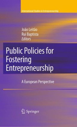 Public Policies For Fostering Entrepreneurship A European Perspective 1st Edition David B Audretsch