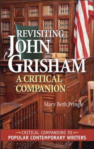 Revisiting John Grisham A Critical Companion Mary Beth Pringle