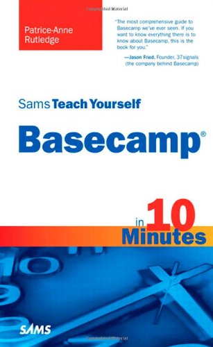 Sams Teach Yourself Basecamp In 10 Minutes 1st Edition Patriceanne Rutledge