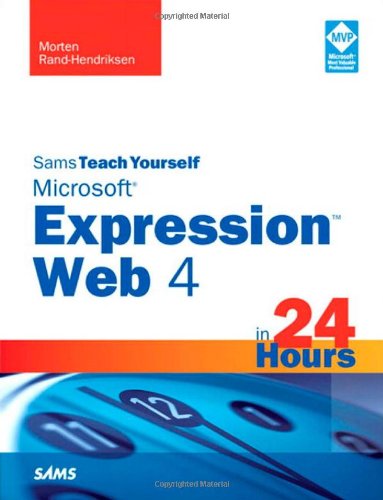 Sams Teach Yourself Microsoft Expression Web 4 In 24 Hours 1st Edition Morten Randhendriksen